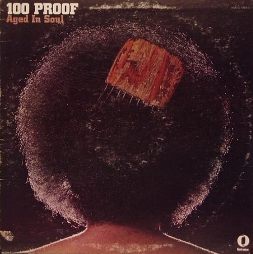 1972 : 100 Proof Aged In Soul : Album " 100 Proof " Hot Wax Records HA 712 [ US ]