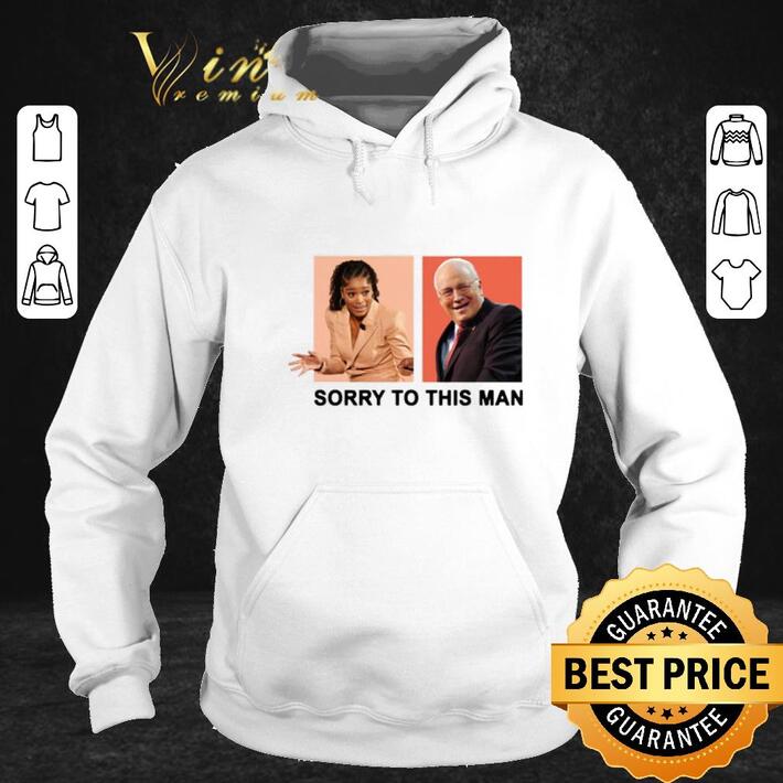 Official Keke Palmer Sorry to this man Dick Cheney shirt