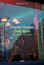Café vivre, Chroniques en passant,  Chantal Thomas