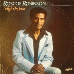 Roscoe Robinson - High On Jesus