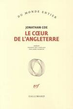 Jonathan Coe, Le coeur de l'Angleterre, Gallimard