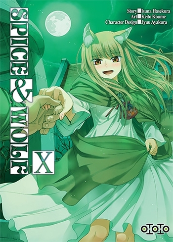 Spice & wolf - Tome 10 - Isuna Hasekura & Keito Koume & Jyuu Ayakura