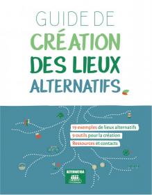  Guide de création des lieux alternatifs (ALTERNATIBA)