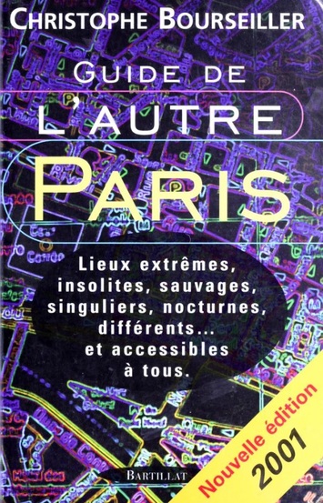 Christophe Bourseiller - Guide de l'autre Paris (2001)