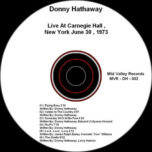 Donny Hathaway " Live At Carnegie Hall , New York June 30 , 1973 " Mid Valley Records MVR - DH - 002 [ US ]