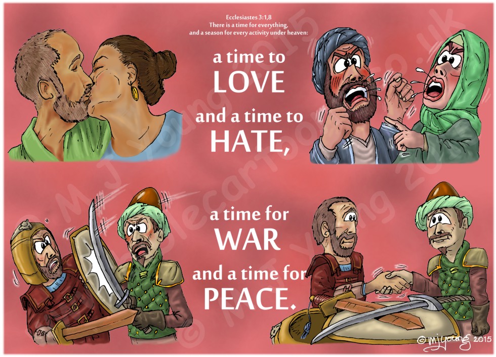 Ecclesiastes 03 - A time for everything - Scene 07 - Love, hate, war, peace