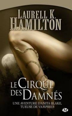 Anita Blake, Tome 3 : Le Cirque des Damnés de Laurell K. Hamilton
