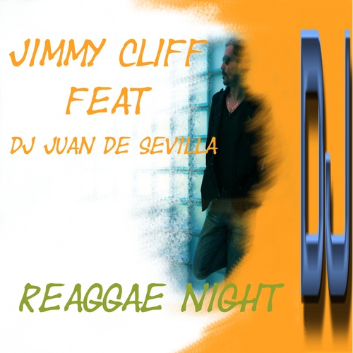 Jimmy Cliff Feat DJ Juan De Sevilla remix (Reaggae Night)