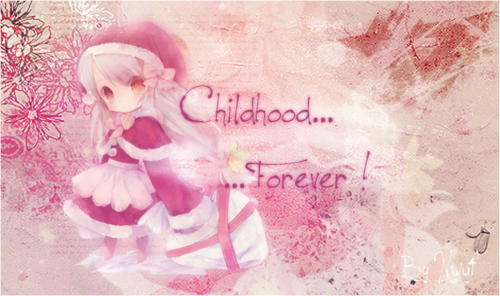 Childhood... Forever ! /Version 1 : Rose/