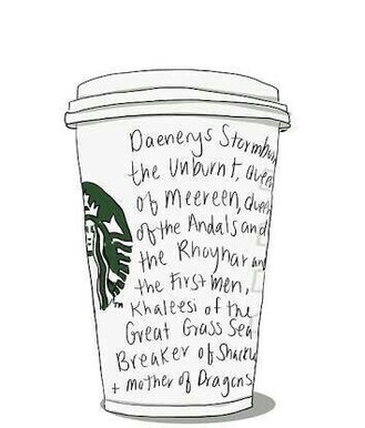 When Daenerys goes to Starbucks: