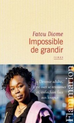 Impossible de grandir de Fatou Diome 