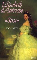 Elisabeth d'Autriche éternellement Sissi 