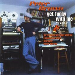 Peter Brown - Get Funky With Me . The Best Of T.K. Years - Complete CD