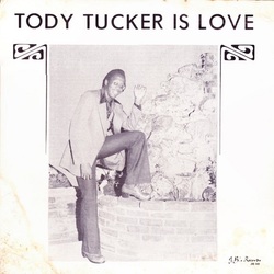 Tody Tucker - ... Is Love