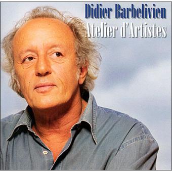 Atelier d'artistes - Didier Barbelivien - CD album - Achat & prix | fnac
