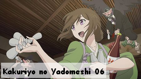 Kakuriyo no Yadomeshi 06
