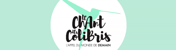 Le chant des colibris, l'appel du monde de demain