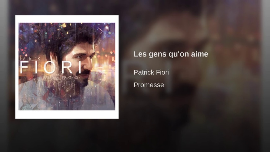 Patrick Fiori - Les gens qu'on aime - EVASION IMAGES / MUSIQUE / PPS