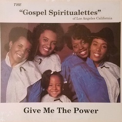 The Gospel Spiritualettes - Give Me The Power