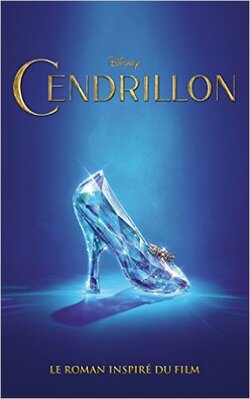 "Cendrillon" - Le roman inspiré du film - Disney