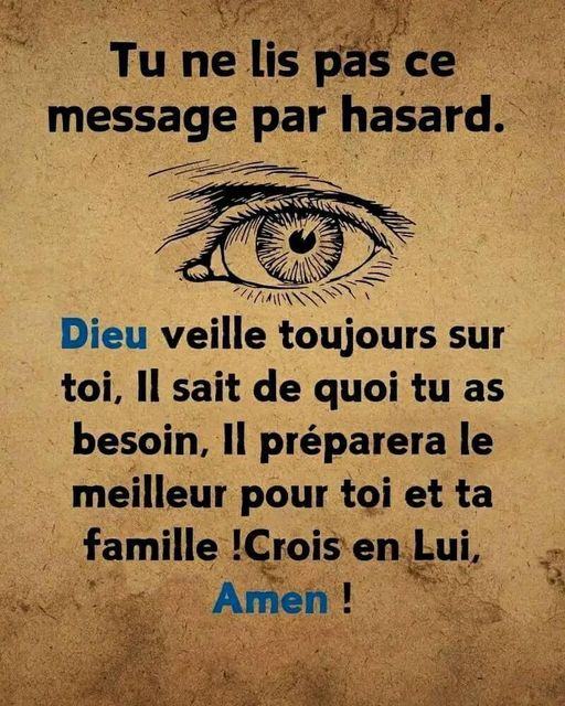 Peut être une image de texte qui dit ’Tu ne Lis pas pasce ce message par hasard. Dieu veille toujours sur toi, Il sait de quoi tu as besoin, Il préparera le meilleur pour toi et ta famille !Crois en Lui, Amen!’