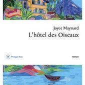 L'hôtel des oiseaux / Joyce Maynard - Dans la Bulle de Manou