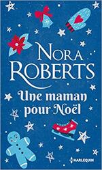 Chronique Une maman pour Noël de Nora Roberts