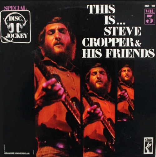Special Disc Jockey : Album " This Is...Steve Cropper & His Friends Vol 3 " Stax Records 2325 059 [ FR ]
