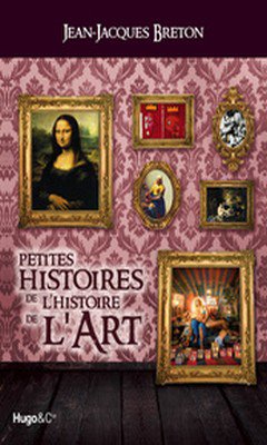 Jean-Jacques Breton : Petites histoires de l'Histoire de l'Art