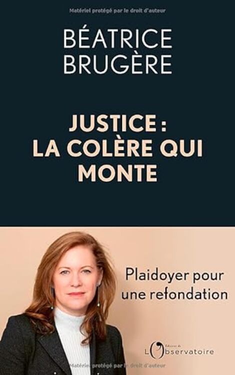 Justice: la colère qui monte   -   Béatrice Bruguère