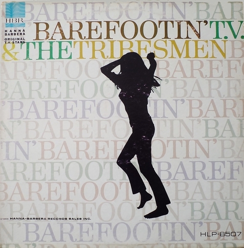 T. V. & The Tribesmen : Album " Barefootin' " Hanna-Barbera Records HST-9507 [ US ]