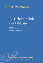 Le cricket club des talibans de Timeri N. MURARI