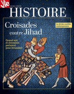 Croisades contre Jihad- La Vie Hors Série Histoire
