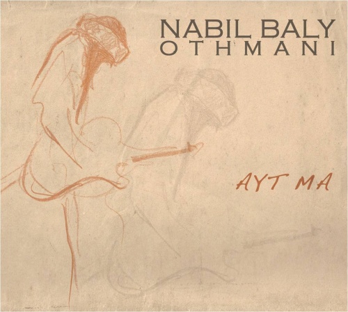 Sortie prochaine de AYT MA le nouvel album de NABIL BALY