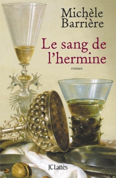 Les Enquêtes de Quentin du Mesnil, Maître d'Hôtel à la Cour de François Ier, tome 1, Le Sang de l'Hermine ; Michèle Barrière