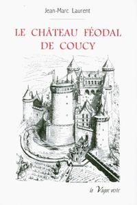 Châteaux-forts de Coucy et Pierrefonds.