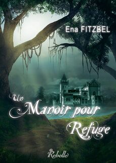 Un manoir pour refuge (Ena Fitzbel)