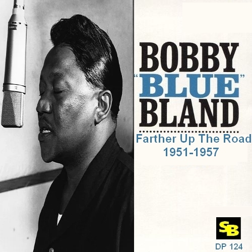 Bobby ''Blue'' Bland : CD " Farther Up The Road 1951-1957 " Soul Bag Records DP 124 [ FR ]