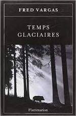 Temps glaciaires, Fred Vargas