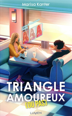 Triangle amoureux (ou pas), de Marisa Kanter