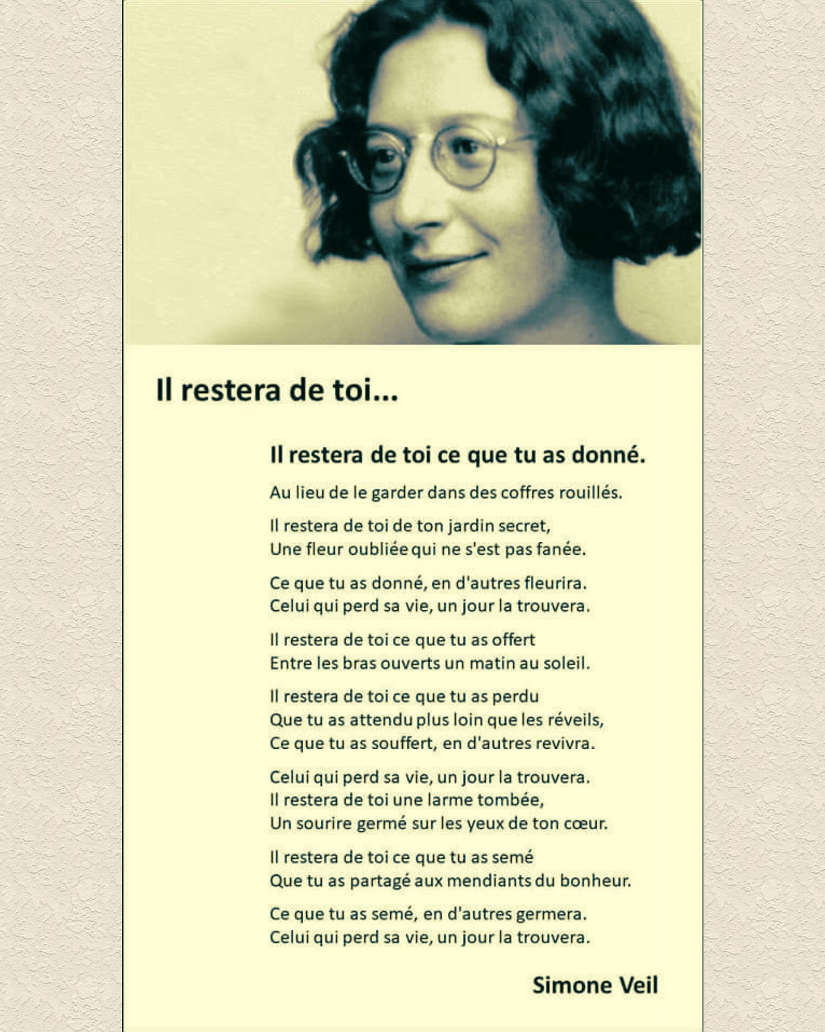 Peut être un dessin de 1 personne et texte qui dit ’Il restera de toi... restera Au lieu toi ce que tu as donné. garder dans des coffres rouillés. restera toi jardin secret, Une fleur oubliée qui s’est pas fanée. donné, en Celui qui perd 'autres fleurira. II restera de toi que Entre les bras ouverts restera offert matin au soleil. Que que que loin que les réveils, d'autres revivra. Celui qui perd vie, jour la trouvera. restera larme tombée, Un sourire germé sur yeux de ton cœeur. restera de Que que semé partage aux mendiantsd du bonheur. que Celui qui perd semé, en d'autres germera. trouvera. vie, Simone Veil’