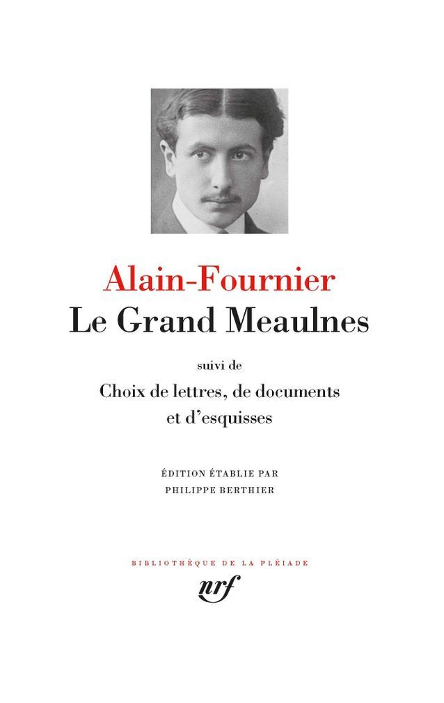 « Le Grand Meaulnes » d’Alain-Fournier (Bibliothèque de la Pléiade/Gallimard)