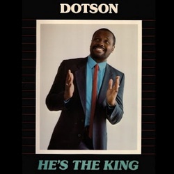 Dotson - He's The King - Complete LP