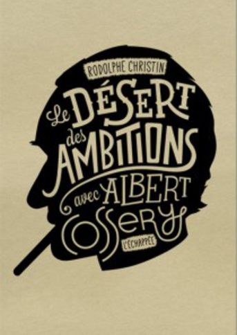 Le désert des ambitions avec Albert Cossery