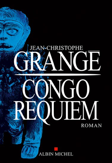 Congo requiem - Jean-Christophe Grangé