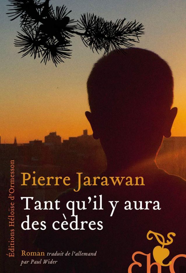 « Tant qu’il y aura des cèdres », de Pierre Jarawan (Héloïse d’Ormesson)