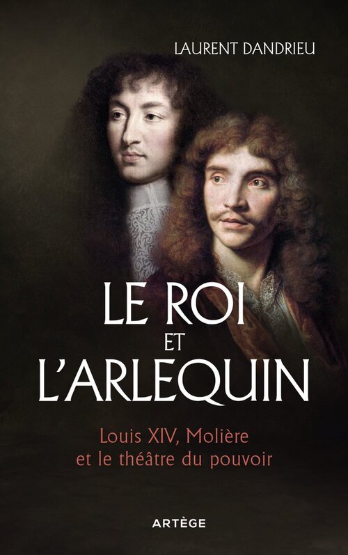 Le Roi et l’Arlequin   -   Laurent Dandrieu