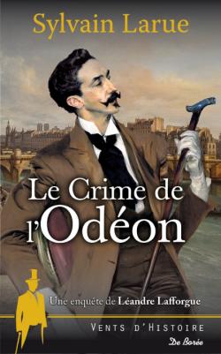 Le crime de l'Odéon  - Sylvain Larue