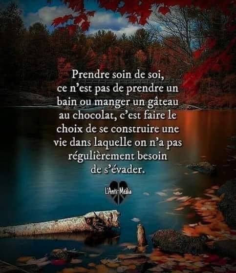 Peut être une image de texte qui dit ’Prendre soin de soi, ce n’est pas de prendre un bain ou manger un gateau au chocolat, c’est faire le choix de se construire vie dans laquelle on ’a pas régulièrement besoin de s’évader. une L’Anhi L’Anti-Media Medis’
