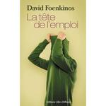 David FOENKINOS  -  La tête de l’emploi